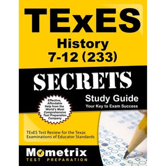 Pre-Owned TExES History 7-12 (233) Secrets Study Guide: TExES Test Review for the Texas Examinations (Paperback) by Mometrix Texas Teacher Certification Test Team (Editor)