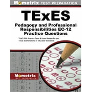 TExES Pedagogy and Professional Responsibilities Ec-12 Practice Questions TExES Ppr Practice Tests Paperback by Mometrix Texas Teacher Certification Test Team Editor