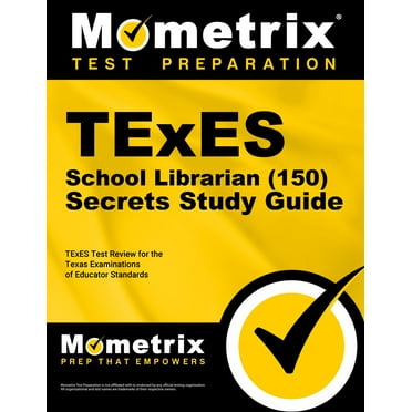 TExES School Librarian (150) Secrets Study Guide: TExES Test Review for the Texas Examinations of (Paperback) by Mometrix Texas Teacher Certification Test Team (Editor)