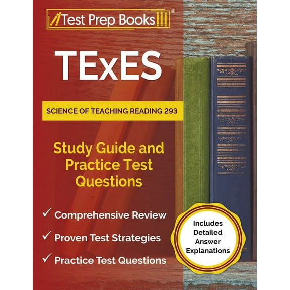 TExES Science of Teaching Reading 293 Study Guide and Practice Test Questions [Includes Detailed Answer Explanations], (Paperback)