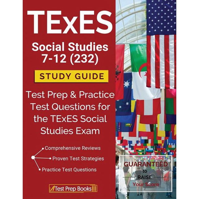 Texes Social Studies 7 12 232 Study Guide Test Prep Practice Test Texes Social Studies 7 12 232 Study Guide Test Prep Practice Test