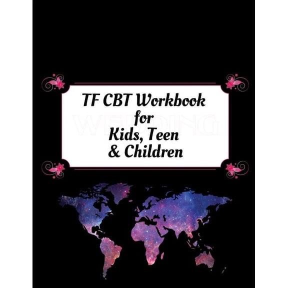 TF CBT Workbook for Kids, Teen and Children: Your Guide to Free From Frightening, Obsessive or Compulsive Behavior, Help, (Paperback)