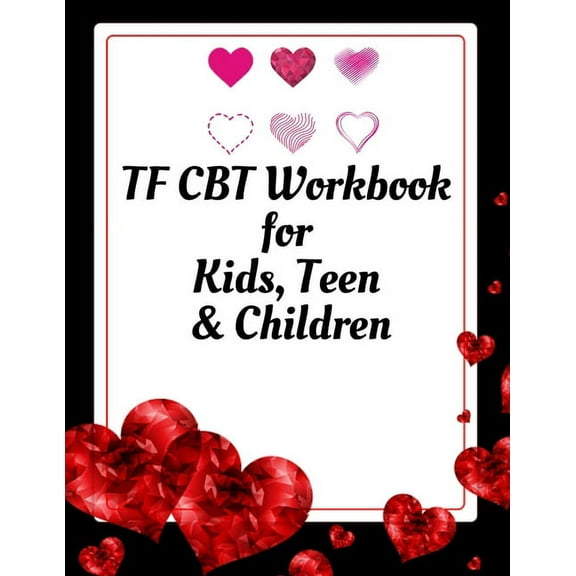 TF CBT Workbook for Kids, Teen and Children: Your Guide to Free From Frightening, Obsessive or Compulsive Behavior, Help, (Paperback)