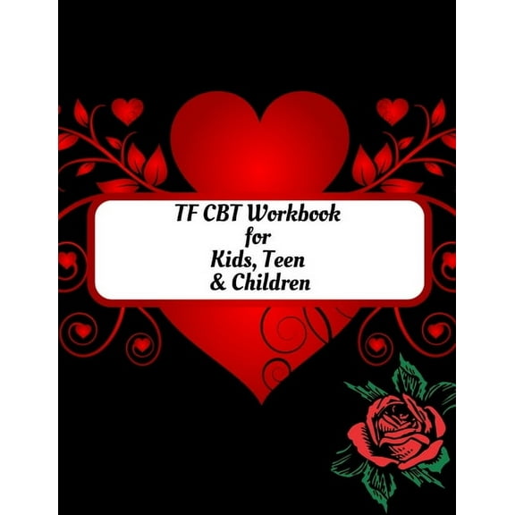 TF CBT Workbook for Kids, Teen and Children: Your Guide to Free From Frightening, Obsessive or Compulsive Behavior, Help, (Paperback)