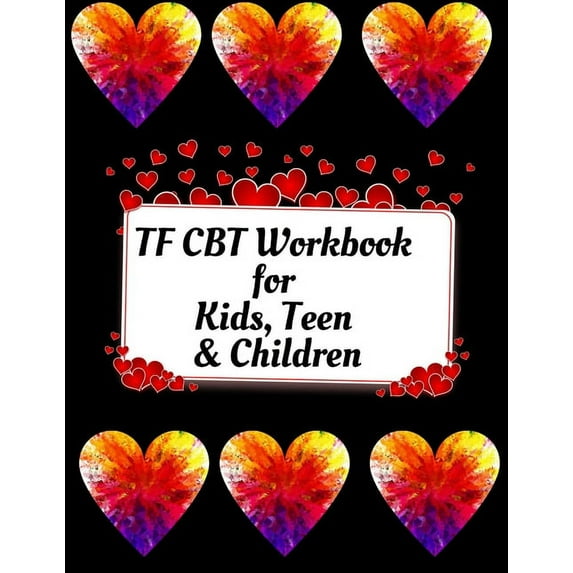 TF CBT Workbook for Kids, Teen & Children: Your Guide to Free From Frightening, Obsessive or Compulsive Behavior, Help C, (Paperback)