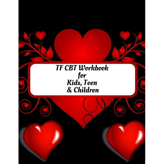 TF CBT Workbook for Kids, Teen and Children: Your Guide to Free From Frightening, Obsessive or Compulsive Behavior, Help, (Paperback)