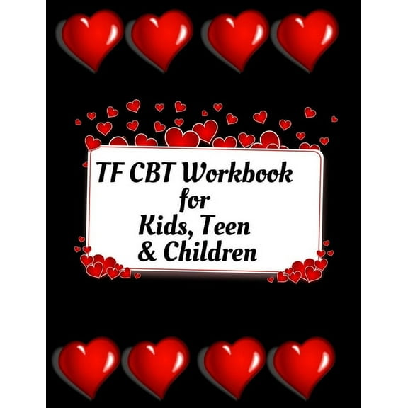 TF CBT Workbook for Kids, Teen & Children: Your Guide to Free From Frightening, Obsessive or Compulsive Behavior, Help C, (Paperback)