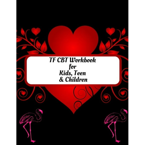 TF CBT Workbook for Kids, Teen and Children: Your Guide to Free From Frightening, Obsessive or Compulsive Behavior, Help, (Paperback)