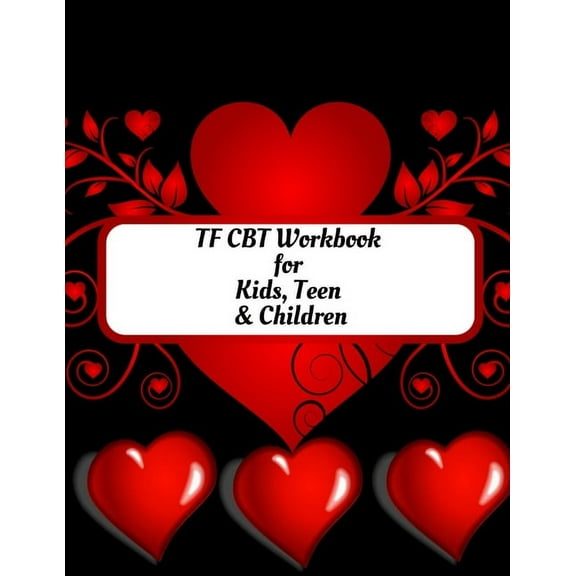 TF CBT Workbook for Kids, Teen and Children: Your Guide to Free From Frightening, Obsessive or Compulsive Behavior, Help, (Paperback)