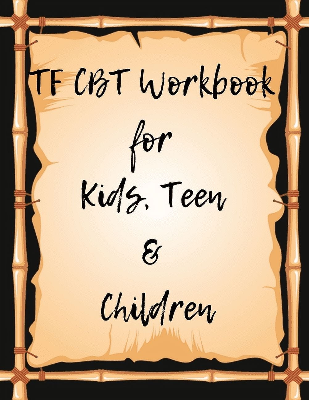 TF CBT Workbook for Kids, Teen and Children: Your Guide to Free From ...