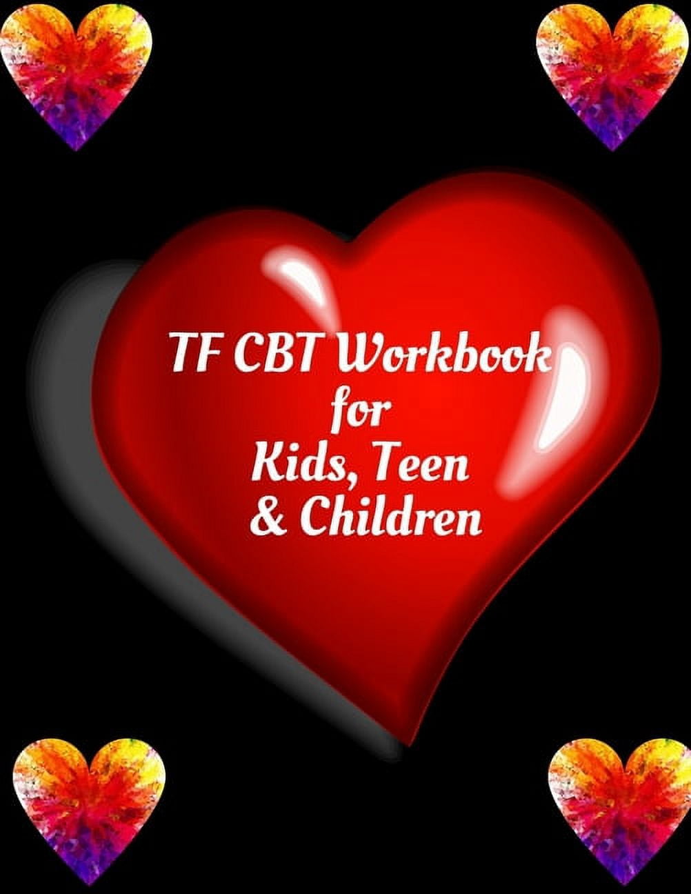TF CBT Workbook for Kids, Teen & Children : Your Guide to Free From ...