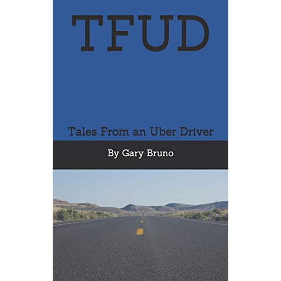 Pre-Owned Tfud: TALES FROM an UBER DRIVER (Paperback) 1693640333 9781693640339