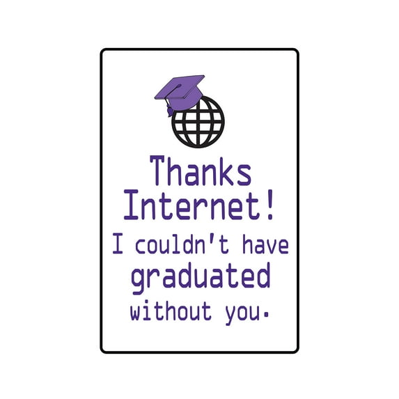 THANKS INTERNET Aluminum Sign graduation student kids study school | Indoor/Outdoor | 18" Tall