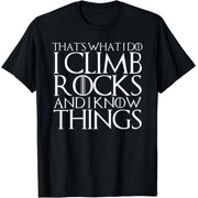 THATS WHAT I DO I CLIMB ROCKS AND I KNOW THINGS T-Shirt Black 2X-Large