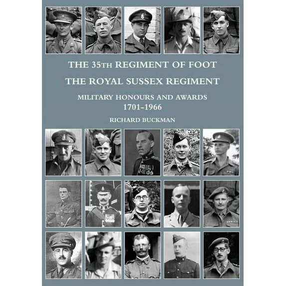 THE 35TH REGIMENT OF FOOT, THE ROYAL SUSSEX REGIMENT: MILITARY HONOURS AND AWARDS 1701-1966
