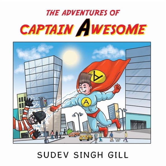 The Adventures of Captain Awesome (Paperback) by Sudev Singh Gill