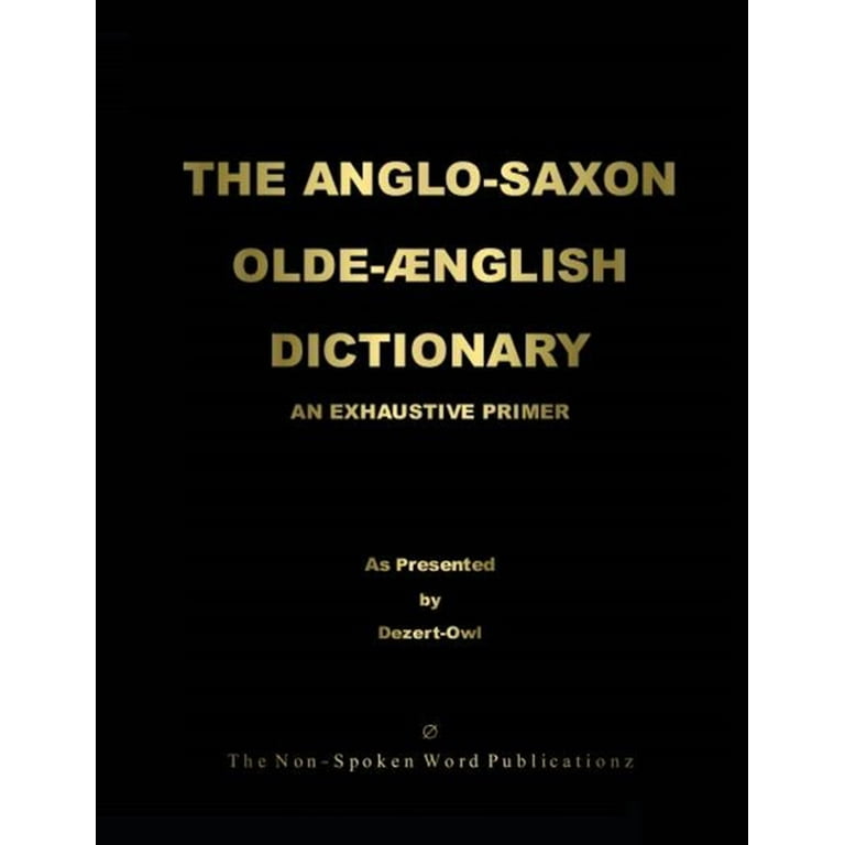THE ANGLO-SAXON OLD-ENGLISH DICTIONARY [Colour Format