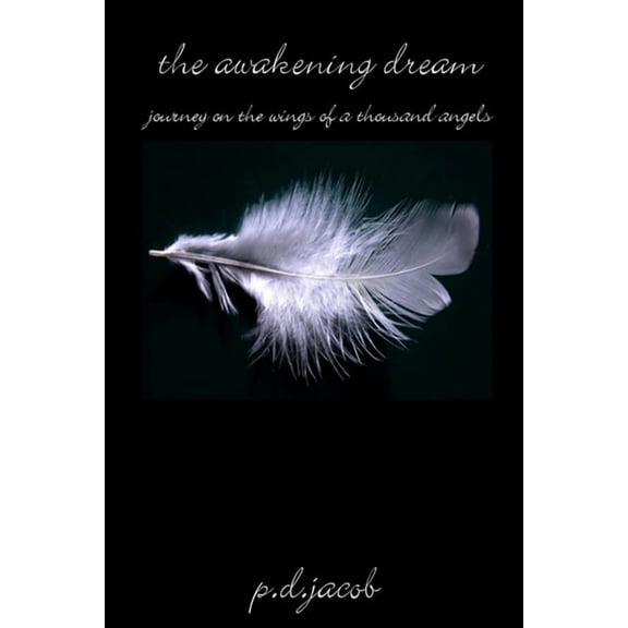 THE AWAKENING DREAM - Journey on the Wings of a Thousand Angels, (Paperback)