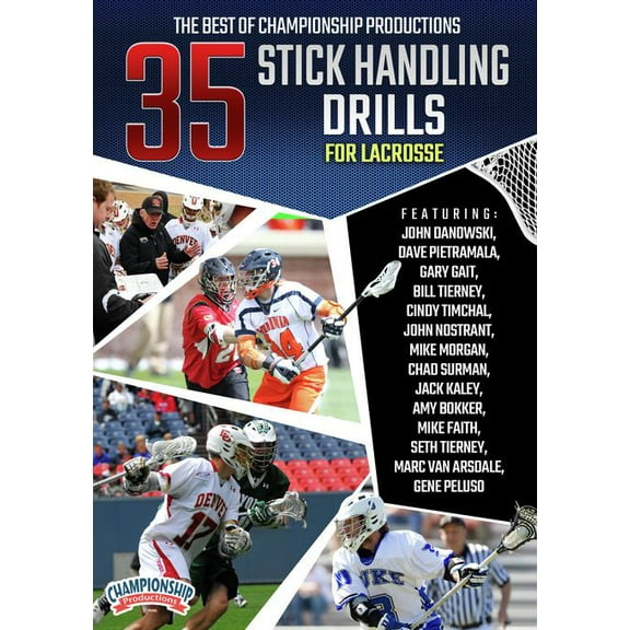 THE BEST OF CHAMPIONSHIP PRODUCTIONS: 35 STICK HANDLING DRILLS FOR LACROSSE