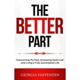 thumbnail image 1 of Pre-Owned THE BETTER PART: Overcoming My Past, Answering God's Call and Living a Fully Surrendered Life Paperback, 1 of 1