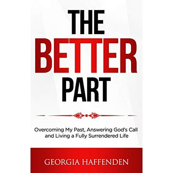 Pre-Owned THE BETTER PART: Overcoming My Past, Answering God's Call and Living a Fully Surrendered Life Paperback