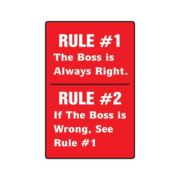 THE BOSS IS ALWAYS RIGHT Sign office party employer chief fun | Indoor/Outdoor | 12" Tall