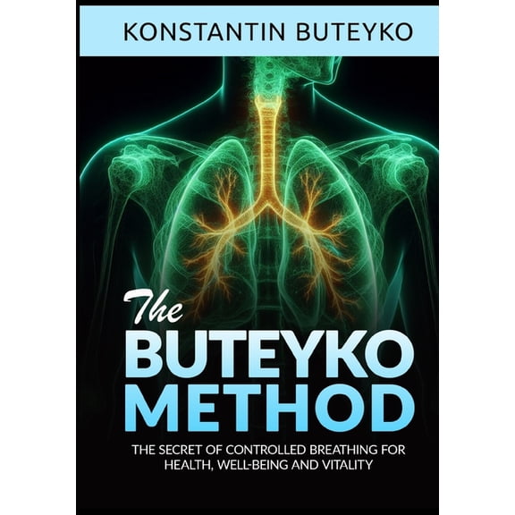 THE BUTEYKO METHOD (Translated) - The secret of controlled breathing for health, well-being and vitality, (Paperback)