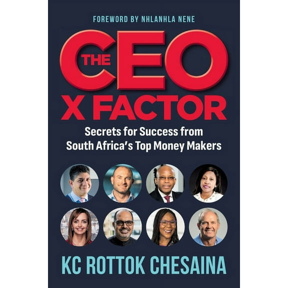 THE CEO X FACTOR - Secrets for Success from South Africa's Top Money Makers, (Paperback)