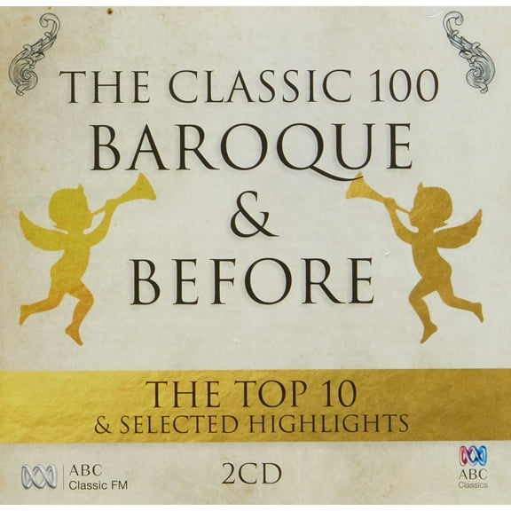 THE CLASSIC 100 BAROQUE & BEFORE: THE TOP 10 & SELECTED HIGHLIGHTS