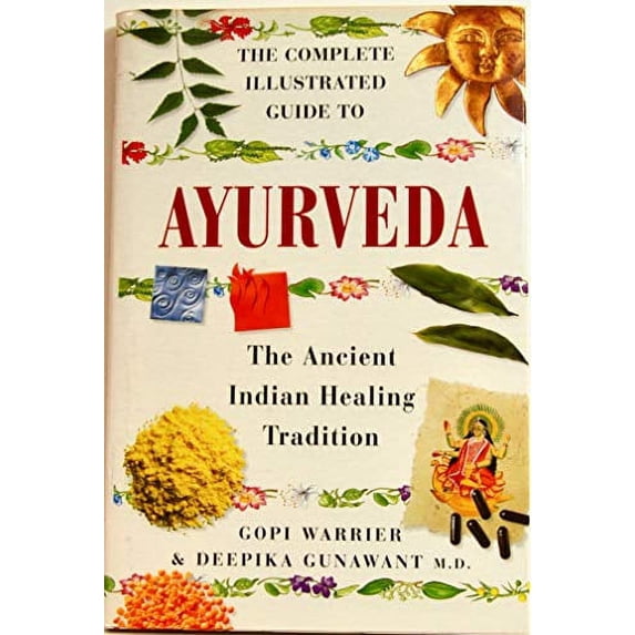 Pre-Owned THE COMPLETE ILLUSTRATED GUIDE TO AYURVEDA: THE ANCIENT INDIAN HEALING TRADITION. Paperback