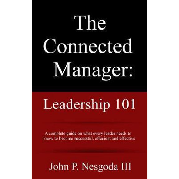 Pre-Owned The Connected Manager: Leadership 101 (Paperback) 1791818153 9781791818159