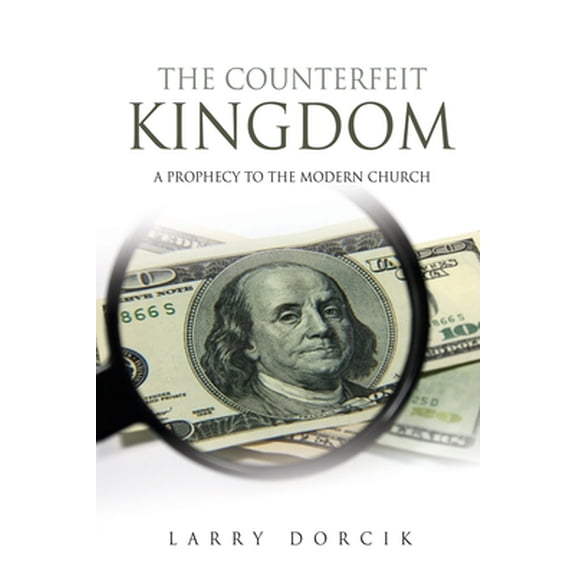 Pre-Owned The Counterfeit Kingdom: A prophecy to the modern church (Paperback) 1662835817 9781662835810