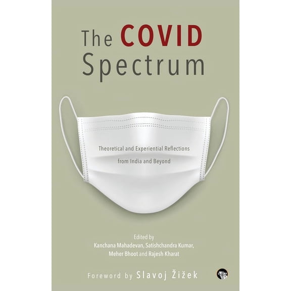 The Covid Spectrum Theoretical and Experiential Reflections from India and Beyond, (Paperback)