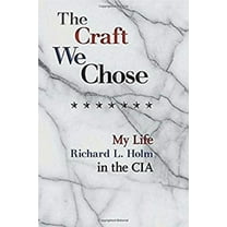 Pre-Owned The Craft We Chose: My Life in the CIA (Hardcover) 0981477372 9780981477374