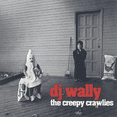thumbnail image 1 of The Creepy Crawlies DJ Wally (CD), 1 of 1