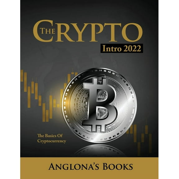 The Crypto Intro 2022: The Basics of Cryptocurrency, (Paperback)