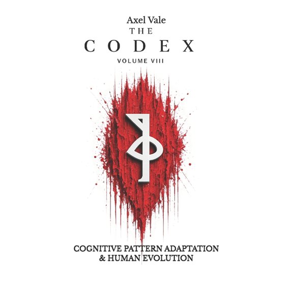 The Codex: A Guide to Digital Spirituali THE CodeX Volume VIII: Cognitive Pattern Adaptation & Human Evolution, Book 8, (Paperback)