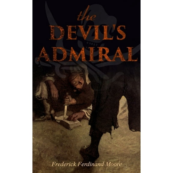 The Devil's Admiral: A Pirate Adventure Tale, (Paperback)