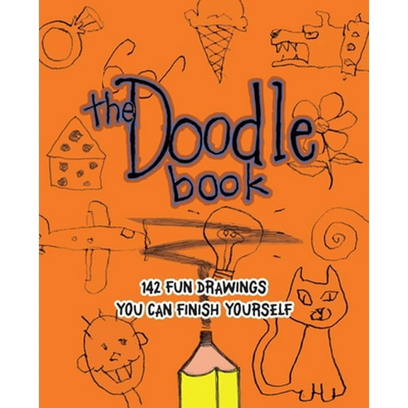 Pre-Owned The Doodle Book: 142 Fun Drawings You Can Finish Yourself (Paperback) 1569756767 9781569756768
