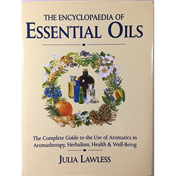 Pre-Owned Encyclopedia of Essential Oils: The Complete Guide to The Use of Aromatic Oils In Aromatherapy, Herbalism, Health and Well Being (Hardcover) 1566198585 9781566198585