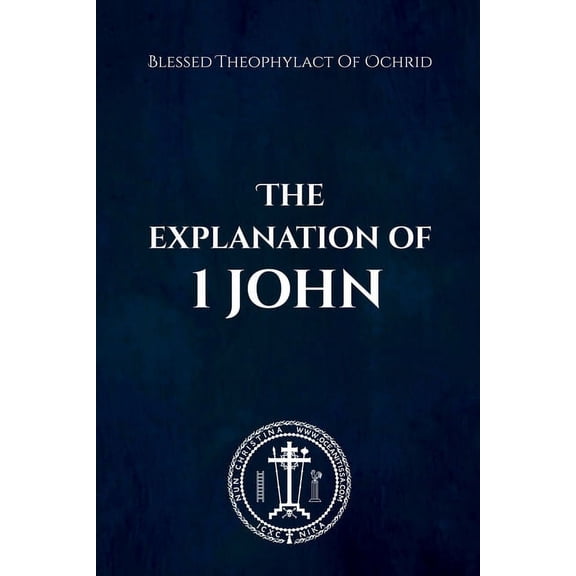 THE EXPLANATION of 1 JOHN (Paperback)