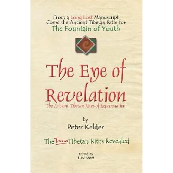 Pre-Owned The Eye of Revelation: The Ancient Tibetan Rites of Rejuvenation (Paperback) 1601454198 9781601454195