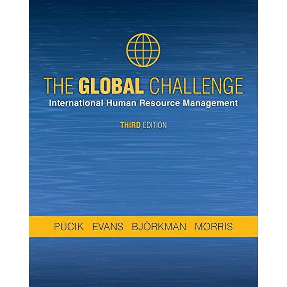 Pre-Owned The Global Challenge: International Human Resource Management (Paperback) by Vladimir Pucik, Paul Evans, Ingmar Bjorkman
