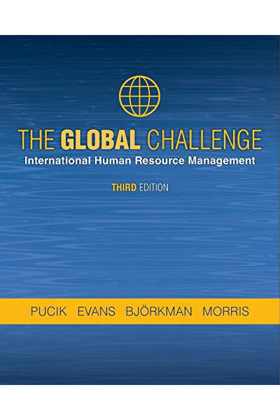 Pre-Owned The Global Challenge: International Human Resource Management (Paperback) by Vladimir Pucik, Paul Evans, Ingmar Bjorkman