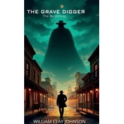THE GRAVE DIGGER, The Beginning, Hardcover