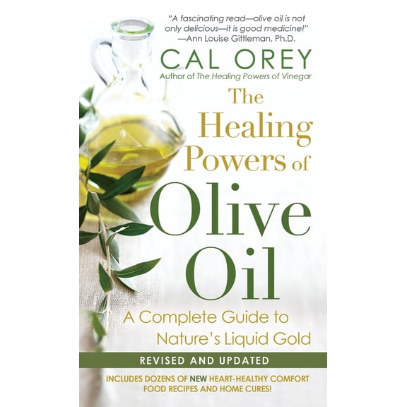 Pre-Owned The Healing Powers of Olive Oil: A Complete Guide to Nature's Liquid Gold (Paperback) 0758222211 9780758222213