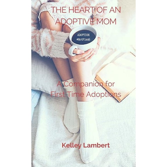 THE HEART of an ADOPTIVE MOM (Paperback)