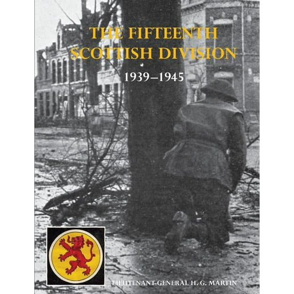 The History of the 15th (Scottish) Division 1939-1945 (Paperback)