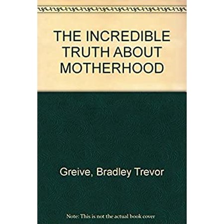 Pre-Owned THE INCREDIBLE TRUTH ABOUT MOTHERHOOD (Paperback) 174051064X 9781740510646