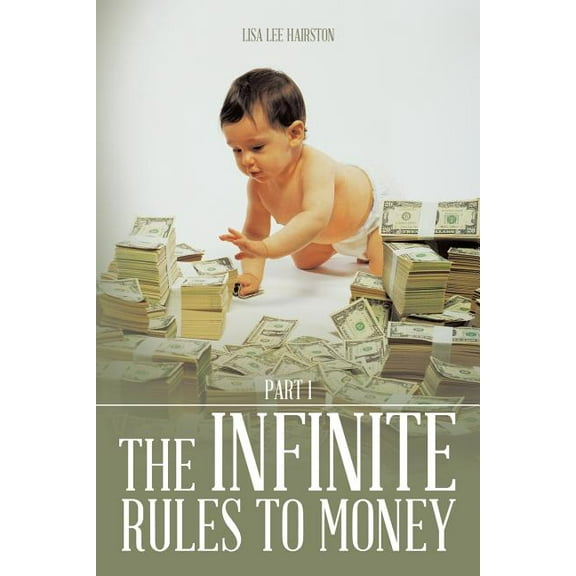 THE INFINITE RULES TO MONEY: PART 1